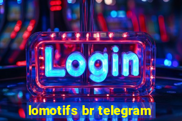 lomotifs br telegram